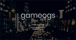 Desktop Screenshot of gameogs.com